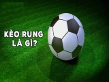 Kèo rung là gì? Cách chơi kèo rung thế nào?